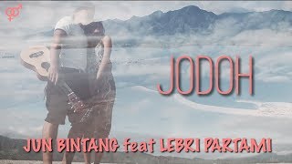 JUN BINTANG feat LEBRI PARTAMI  JODOH  Mate [upl. by Notneuq]