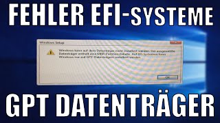 Fehler bei der Windows Installation  EFI Systemen GPT  Datenträger [upl. by Esyle]