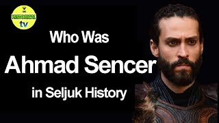 Who was Ahmad Sencer Sanjar in Uyanis Buyuk Selcuklu  Real History of Sencer in Great Seljuk [upl. by Garate816]