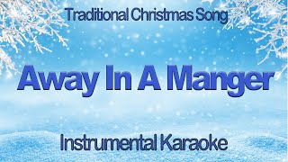 Away In A Manger Christmas Carol Karaoke Instrumental with Lyrics Kirkpatrick [upl. by Alo]