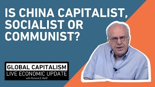 Is China Capitalist Socialist or Communist  Richard D Wolff [upl. by Enomrej86]