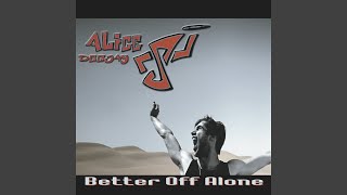 Better Off Alone [upl. by Almund516]