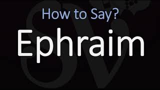 How to Pronounce Ephraim CORRECTLY [upl. by Retsub]