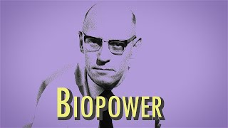 Foucault  Biopower amp Biopolitics [upl. by Danby]