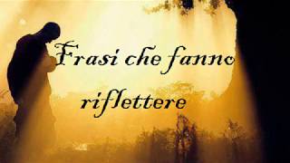 Frasi che fanno riflettere [upl. by Ekihc]