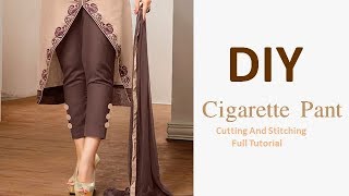 DIY Cigarette Pant cutting and Stitching Full Tutorial [upl. by Nioe]