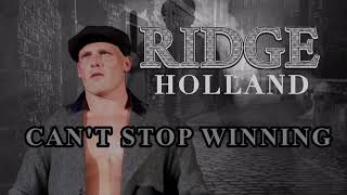 Ridge Holland  Cant Stop Winning Entrance Theme [upl. by Eseilanna535]