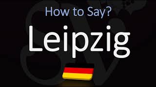 How to Pronounce Leipzig CORRECTLY [upl. by Anirbes]