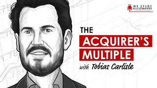 165 TIP Tobias Carlisle amp The Acquirers Multiple [upl. by Beacham963]