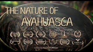 The Nature of Ayahuasca 2019 Documentary [upl. by Allegna]