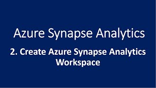 2 Create Azure Synapse Analytics Workspace [upl. by Naryk]