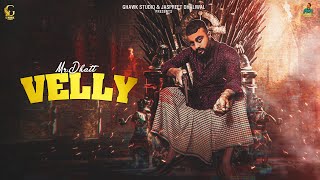 Velly Official Video  Mr Dhatt  G Hawk Studio  Latest Punjabi Song 2021 [upl. by Gan]