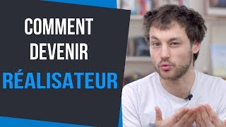 COMMENT DEVENIR RÉALISATEUR [upl. by Sheya756]