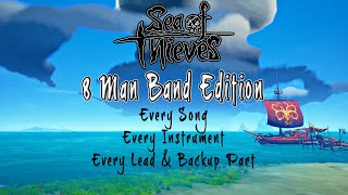 EVERY ShantySong  8 Man Band  Sea of Thieves [upl. by Suhsoj]