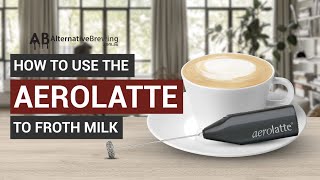 How To Use the AeroLatte To Froth Milk [upl. by Nikkie]