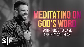 Meditating On Gods Word Scriptures To Ease Anxiety And Fear  Steven Furtick [upl. by Ynettirb]