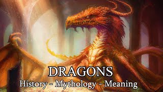 DRAGONS History Mythology Meaning [upl. by Valorie638]