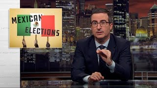 Mexican Elections Last Week Tonight with John Oliver HBO [upl. by Heppman]