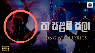 Pa Salaba Sala  පා සළඹ සලා  Lyrics  Ranidu Lankage [upl. by Dnilasor965]