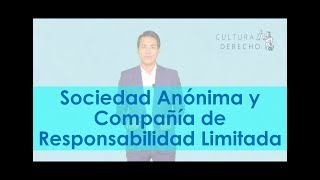 Comparativa entre SOCIEDAD ANÓNIMA y COMPAÑÍA DE RESPONSABILIDAD LIMITADA [upl. by Okimuy519]