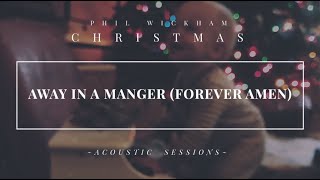 Away In A Manger Forever Amen  Lyric Video [upl. by Iseabal]