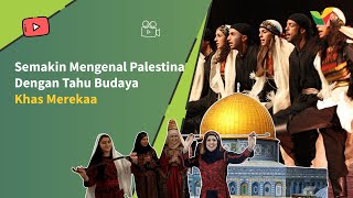 Budaya dan Adat Palestina yang Mendunia  Kasih Palestina [upl. by Lucky351]