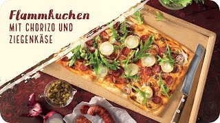 Geht immer Flammkuchen mit Chorizo amp Ziegenkäse [upl. by Vasti]