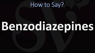 How to Pronounce Benzodiazepines CORRECTLY [upl. by Marchall]