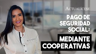 Pagos de seguridad social a través de cooperativas [upl. by Garcon375]