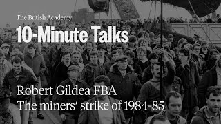 The miners’ strike of 198485  10Minute Talks  The British Academy [upl. by Janene]