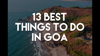 13 Best Things To Do in Goa India  Travel Guide [upl. by Hairahcez]