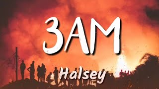 1hour loop with Lyrics  3AM Halsey [upl. by Malcolm]