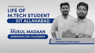 Life of MTech student at IIIT Allahabad  Admission Fee Placement Research [upl. by Johan]