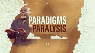 Paradigms and Paralysis  Bishop TD Jakes [upl. by Nellda]