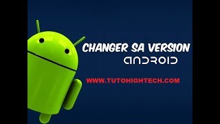 Comment changer sa version android 51 442 etc [upl. by Reo]