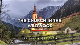 The Heralds Choir Ug  Church in the wildwood Lyrics Video [upl. by Sulecram477]