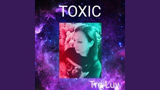 Toxic [upl. by Eatton452]