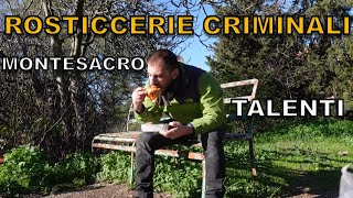 Rosticcerie criminali MONTESACRO TALENTI [upl. by Diamond]