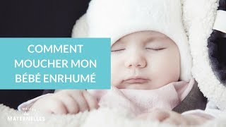 Comment moucher mon bébé enrhumé  La Maison des Maternelles LMDM [upl. by Sadye]