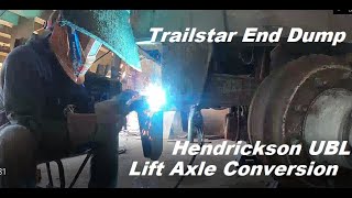 Hendrickson UBL Lift Kit Install  Tag axle Conversion  Trailstar End Dump gets a Lift Axle [upl. by Boggers857]