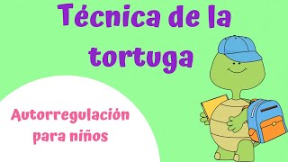 TÉCNICA DE LA TORTUGA  AUTORREGULACIÓN PARA NIÑOS [upl. by Bartolomeo919]