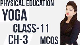 MCQs Chapter 3 Physical Education class 11  Yoga [upl. by Olwena314]