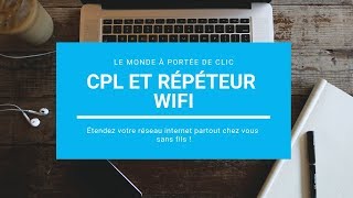 CPL et répéteur WiFi [upl. by Noitsuj843]