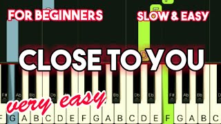 CARPENTERS  CLOSE TO YOU  SLOW amp EASY PIANO TUTORIAL [upl. by Fita621]