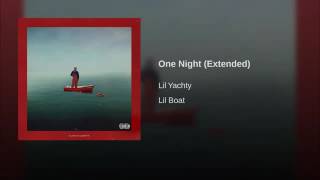 Lil Yatchy  One Night Extended [upl. by Nitsej]