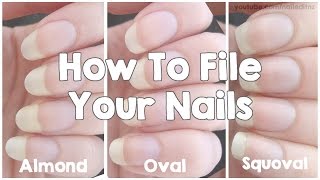 How To File Your Nails  Almond Oval amp Squoval [upl. by Tareyn744]