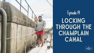 Locking Through the Champlain Canal  Episode 19 [upl. by Purdum]