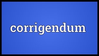 Corrigendum Meaning [upl. by Lipkin]