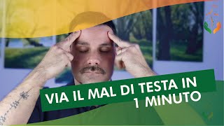 VIA IL MAL DI TESTA IN 1 MINUTO [upl. by Yacano]