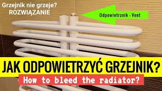 JAK ODPOWIETRZYĆ GRZEJNIK ŁAZIENKOWY KALORYFER DRABINKA  Odpowietrzanie grzejnika łazienkowego [upl. by Longfellow]